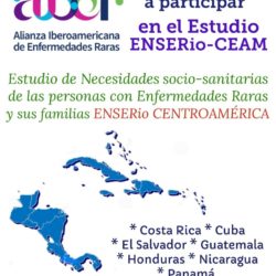 Estudio de Necesidades socio-sanitarias de las personas con Enfermedades Raras y sus familias, ENSERio-CENTROAMÉRICA