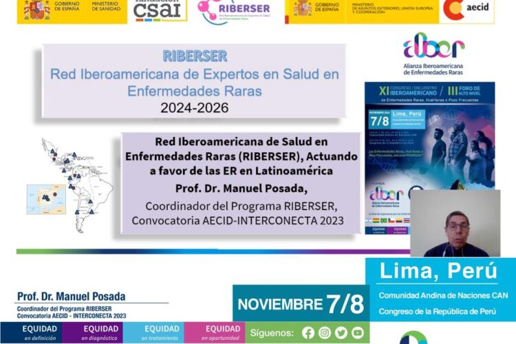 Red Iberoamericana de Salud en EERR – RIBERSER a favor de las EERR en LATAM, Prof. Dr. Manuel Posada  III FORO DE ALTO NIVEL XI CONGRESO IBEROAMERICANO DE ENFERMEDADES RARAS – ALIBER Lima, Perú 7 y 8 de noviembre de 2024