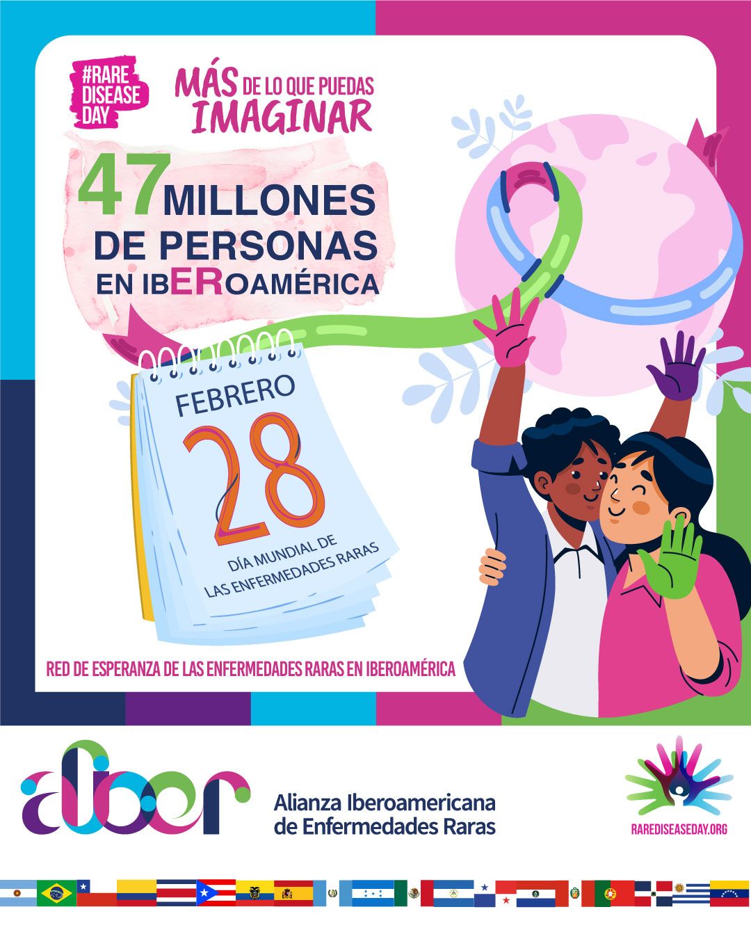 DÍA MUNDIAL DE LAS ENFERMEDADES RARAS 2025 “Más de lo que puedas imaginar, 47 millones de personas en Iberoamérica”